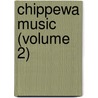Chippewa Music (Volume 2) door Frances Densmore