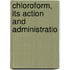 Chloroform, Its Action And Administratio
