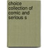 Choice Collection Of Comic And Serious S