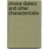 Choice Dialect And Other Characterizatio door Connie Shoemaker
