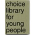 Choice Library For Young People