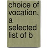 Choice Of Vocation, A Selected List Of B door Carnegie Library of Pittsburgh