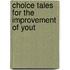 Choice Tales For The Improvement Of Yout