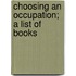 Choosing An Occupation; A List Of Books