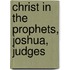 Christ In The Prophets, Joshua, Judges