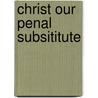 Christ Our Penal Subsititute by Robert Lewis Dabney