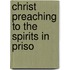 Christ Preaching To The Spirits In Priso