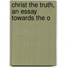 Christ The Truth, An Essay Towards The O door William Medley