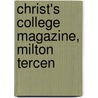 Christ's College Magazine, Milton Tercen by Authors Various