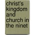 Christ's Kingdom And Church In The Ninet