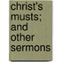 Christ's Musts; And Other Sermons