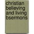 Christian Believing And Living Bsermons