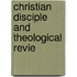 Christian Disciple And Theological Revie