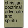 Christian Doctrinal Advocate And Spiritu door Daniel E. Jewett