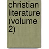 Christian Literature (Volume 2) door Onbekend