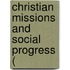 Christian Missions And Social Progress (