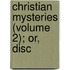 Christian Mysteries (Volume 2); Or, Disc