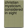 Christian Mysticism, Considered In Eight door William Ralph Inge