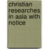 Christian Researches In Asia With Notice