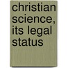 Christian Science, Its Legal Status by Brenda Smith