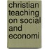 Christian Teaching On Social And Economi