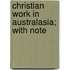 Christian Work In Australasia; With Note