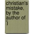Christian's Mistake, By The Author Of 'j
