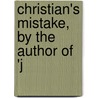 Christian's Mistake, By The Author Of 'j door Dinah Maria Mulock Craik