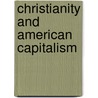 Christianity And American Capitalism door Edward A. Keller