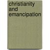 Christianity And Emancipation door Joseph Parrish Thompson