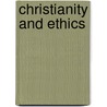 Christianity And Ethics door Archibald B.C. Alexander