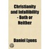 Christianity And Infallibility - Both Or