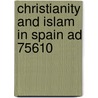 Christianity And Islam In Spain Ad 75610 door C.R. Haines M.A.