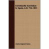 Christianity And Islam In Spain, A.D. 75 door Charles Reginald Haines