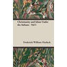Christianity And Islam Under The Sultans door Frederick William Hasluck