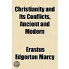 Christianity And Its Conflicts, Ancient door Erastus Edgerton Marcy
