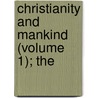 Christianity And Mankind (Volume 1); The door Christian Carl Josias Bunsen