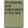 Christianity And Nationalism In The Late door Ernest Llewellyn Woodward