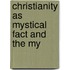 Christianity As Mystical Fact And The My