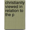 Christianity Viewed In Relation To The P door Guizot Guizot