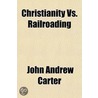 Christianity Vs. Railroading door John Andrew Carter