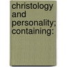 Christology And Personality; Containing: by William Sanday