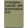 Christophe Colomb, With Grammatical And by Alphonse De Lamartine