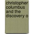 Christopher Columbus And The Discovery O