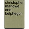 Christopher Marlowe And Belphegor door James Dryden Hosken