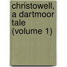 Christowell, A Dartmoor Tale (Volume 1) door Richard D. Blackmore