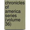 Chronicles Of America Series (Volume 36) door Allen Johnson