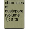Chronicles Of Dustypore (Volume 1); A Ta door Michael J. Cunningham