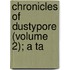 Chronicles Of Dustypore (Volume 2); A Ta
