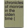 Chronicles Of Monroe In The Olden Time ( by Daniel Niles Freeland